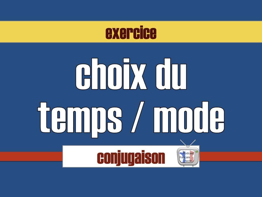 conjugaison choix du temps exercice