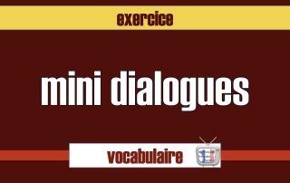 exercice mini dialogues en français