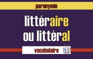 Littéraire ou littéral