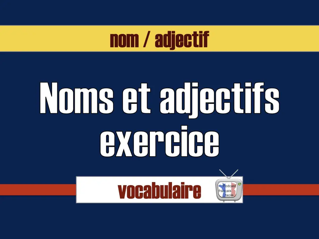 nom adjectif exercice