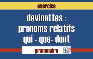 pronoms relatifs devinettes