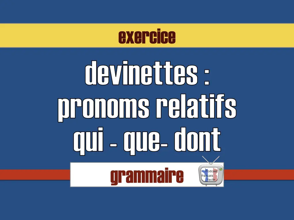 pronoms relatifs devinettes