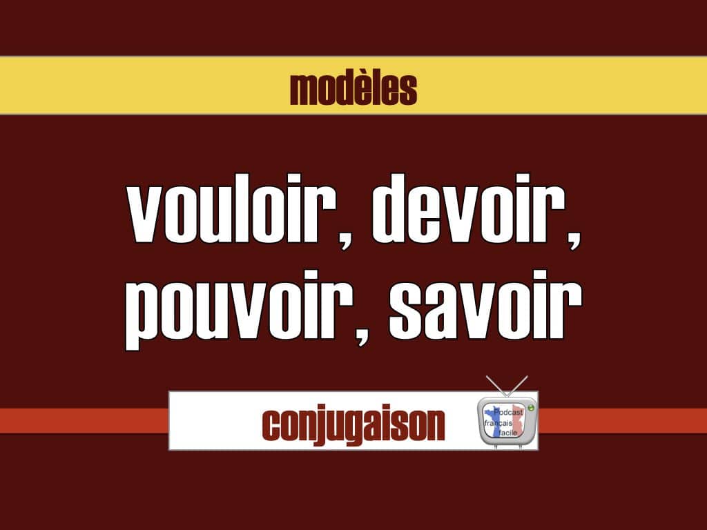 Devoir Au Passé Composé De L indicatif Phrases modèles - vouloir, pouvoir, vouloir, savoir