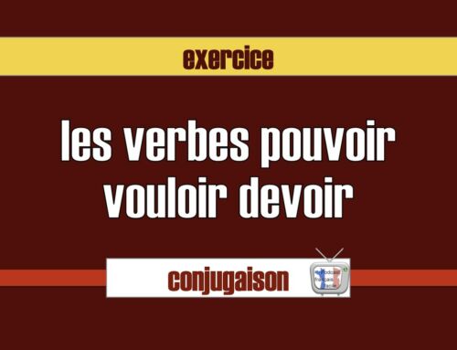 Conjugaison : pouvoir/vouloir/devoir