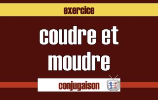 verbes coudre et moudre conjugaison