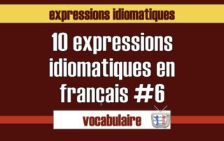 expressions idiomatiques en français