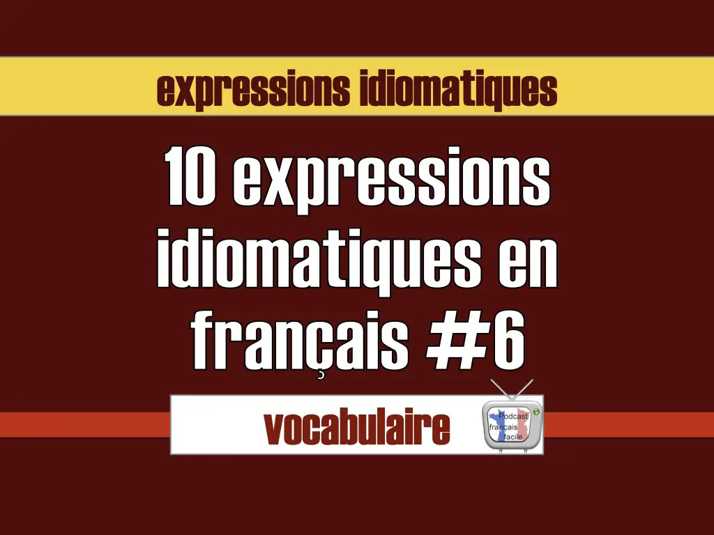 expressions idiomatiques en français