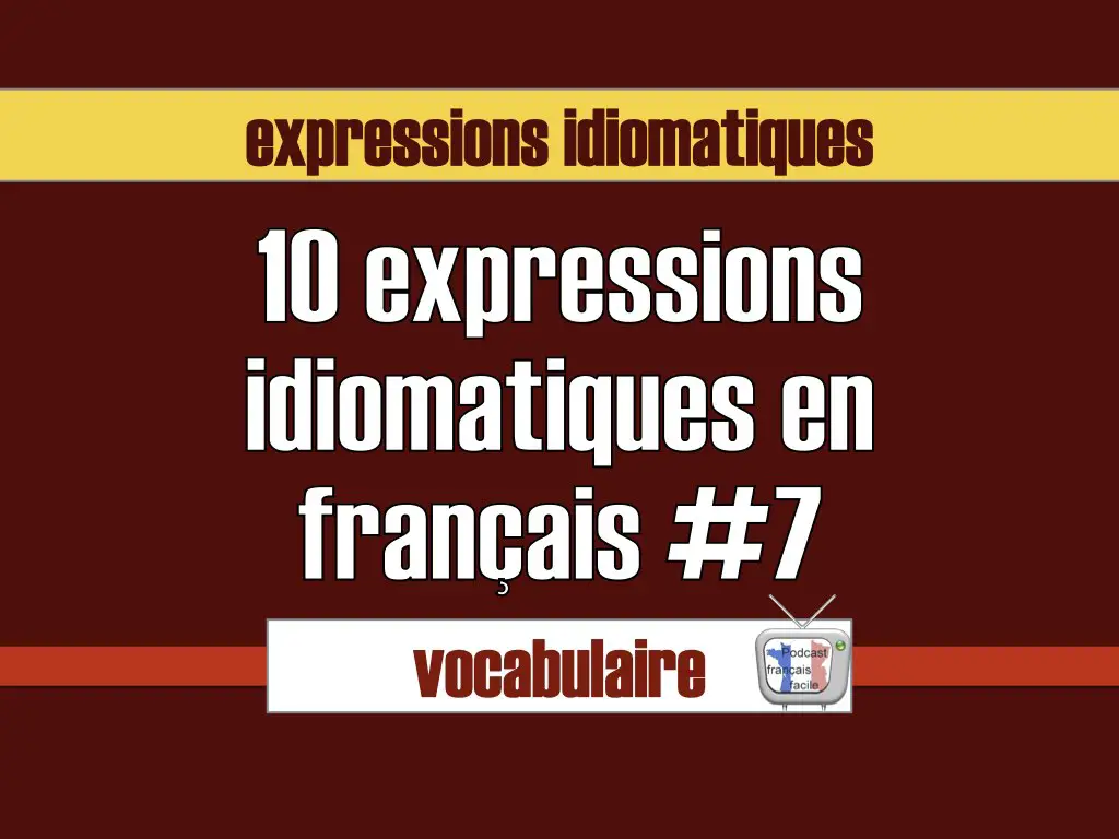 expressions idiomatiques en français