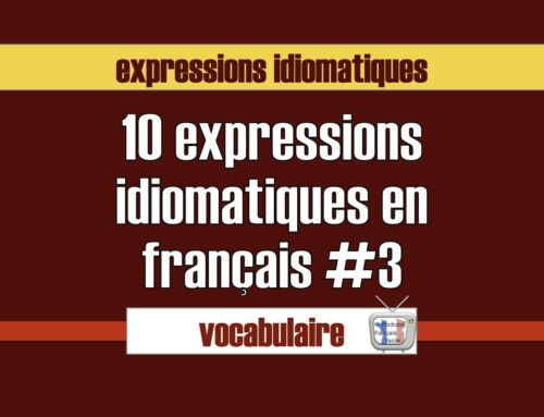 Expressions idiomatiques #3