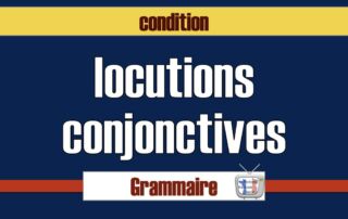 locutions conjonctives condition