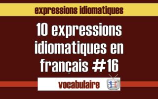 Expressions idiomatiques FLE