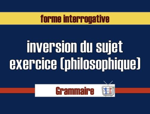 Forme interrogative – inversion du sujet