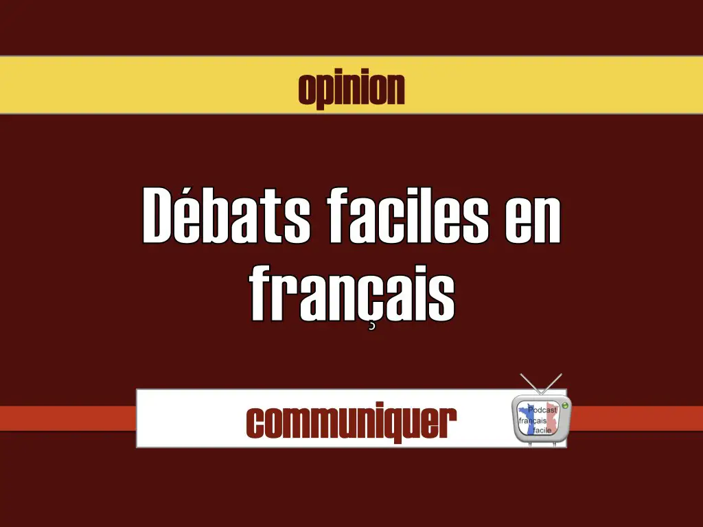 Sujets de discussion pour débat facile