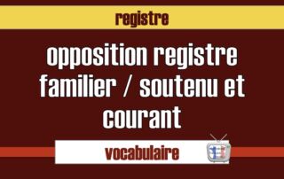 registre familier courant soutenu en français