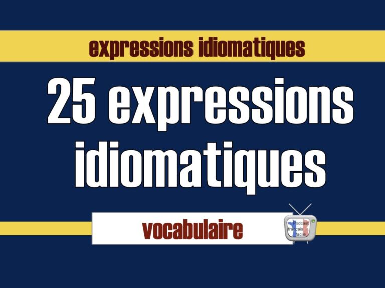 25 expressions idiomatiques en français