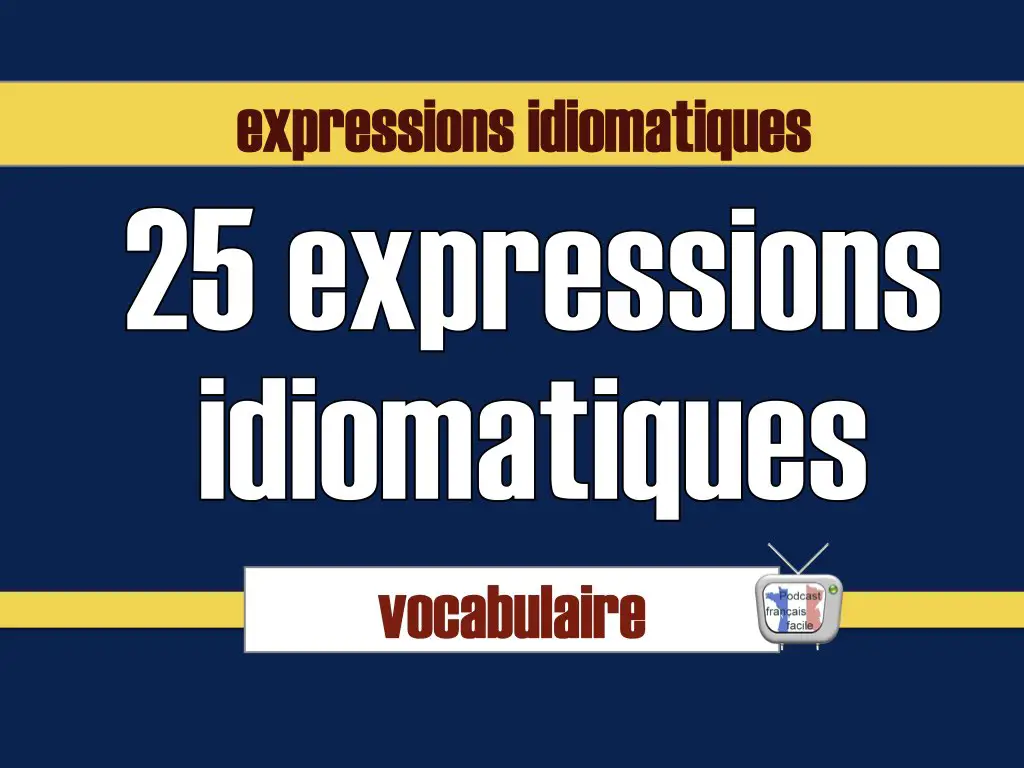 expressions-idiomatiques-en-francais-.001.jpeg