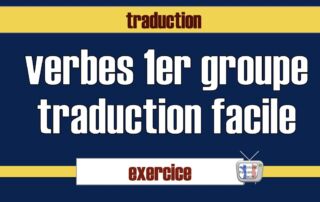 traduction facile verbes premier groupe exercice