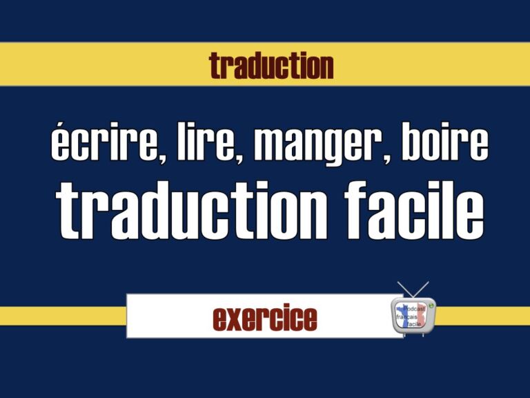 exercice de traduction - verbes écrire, lire, manger, boire