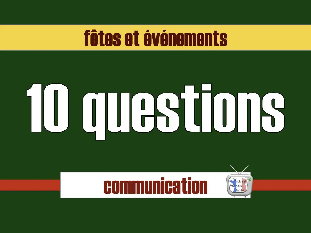 10 questions sur les fêtes pour communiquer en classe de FLE