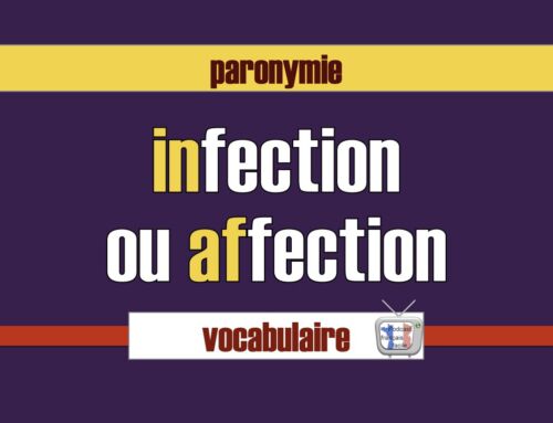 Affection ou infection : paronymes