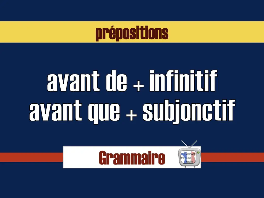 avant que avant de différences