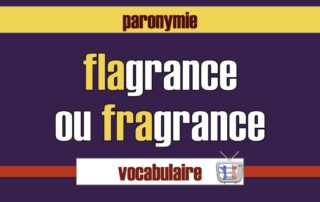 flagrance ou fragrance
