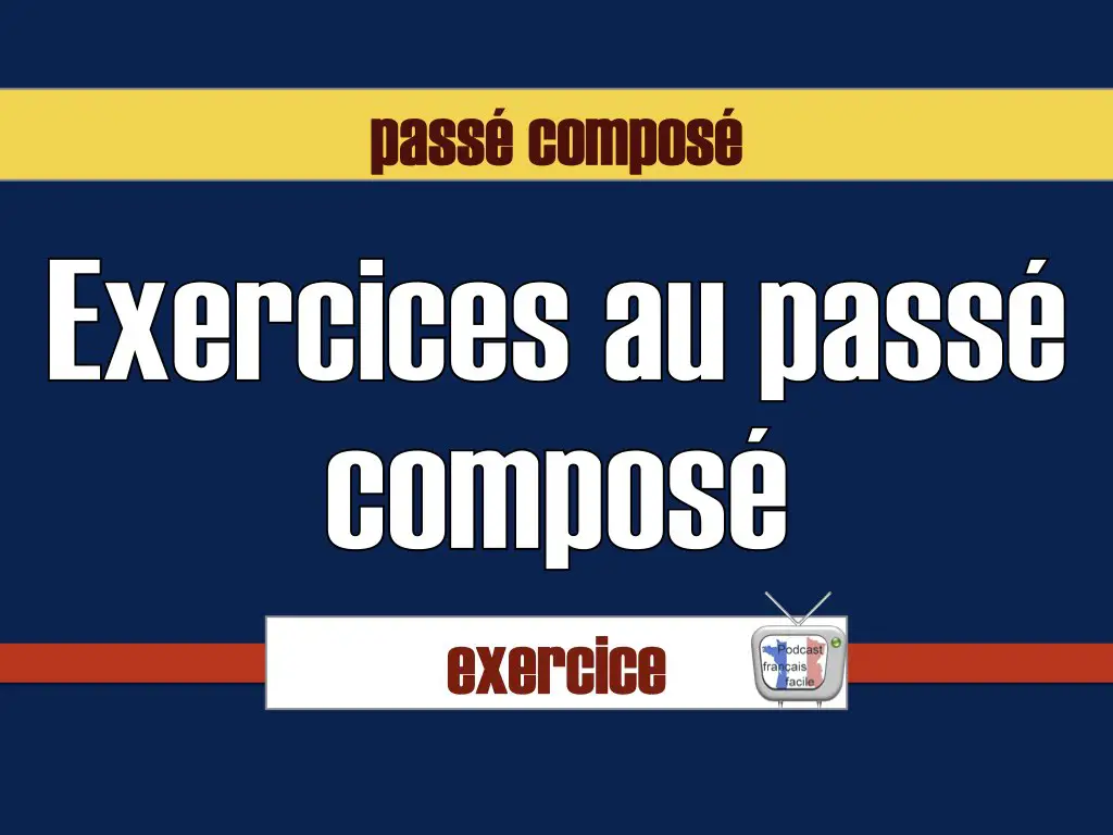 exercices passé composé