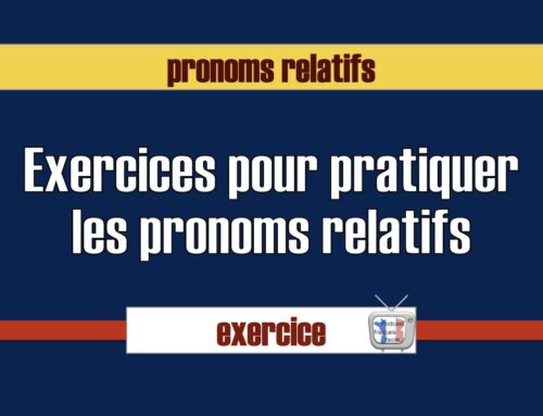 Exercices pronoms relatifs