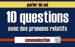 questions avec pronoms relatifs