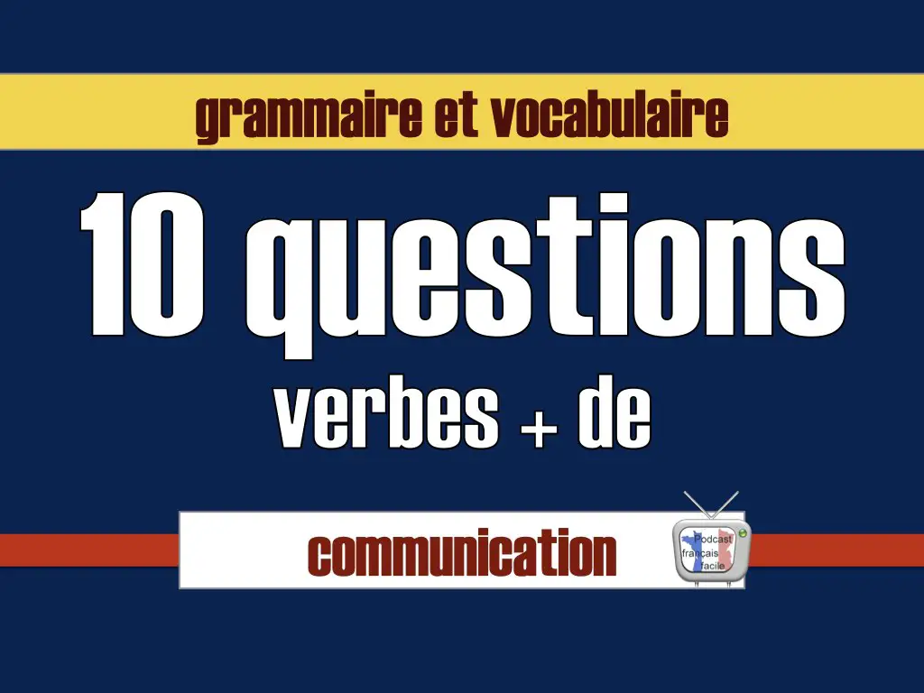 verbes suivis de la préposition de