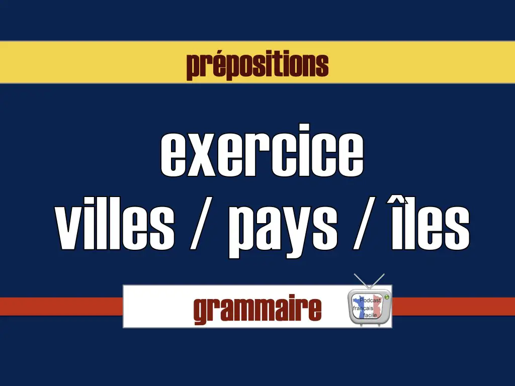 exercice préposition ville pays