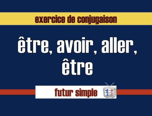 Exercice de conjugaison au futur simple: être, avoir, aller, faire