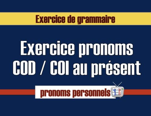Exercice pronoms COD et COI au présent