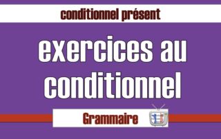 exercices au conditionnel présent