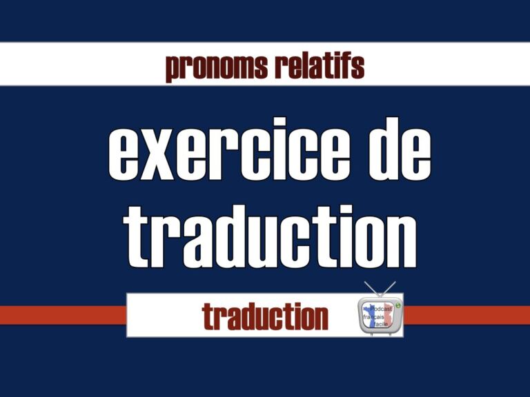 Exercice de traduction avec pronom relatif.