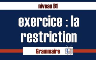 exercices restriction FLE