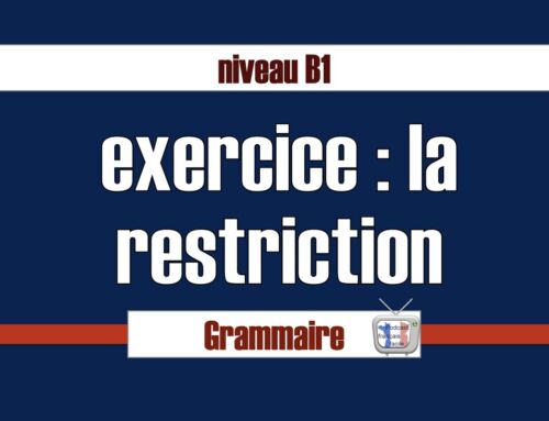 Exercice :  la restriction FLE