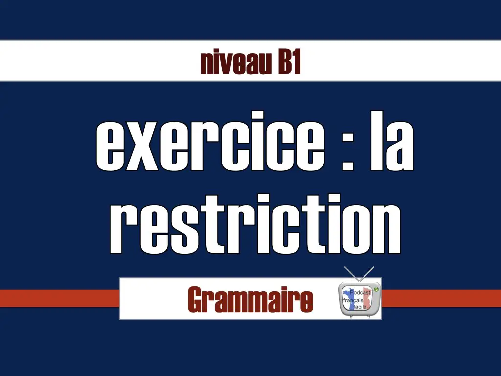 exercices restriction FLE