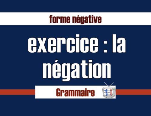 Forme négative exercices