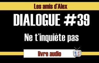 livre audio - les amis d'alex - partie 39 FLE