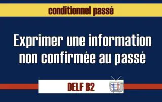 information non confirmée conditionnel passé exercice