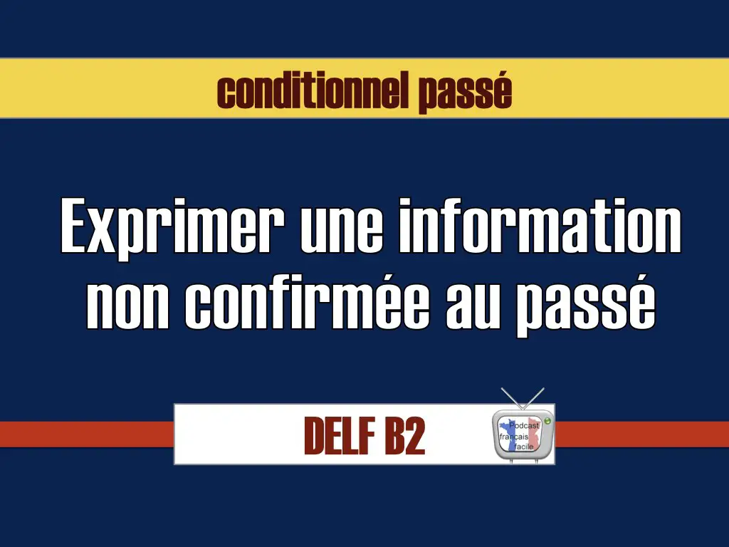 information non confirmée conditionnel passé exercice