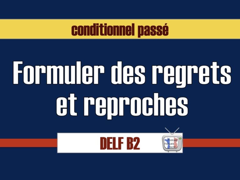 formuler des regrets et des reproches au conditionnel passé